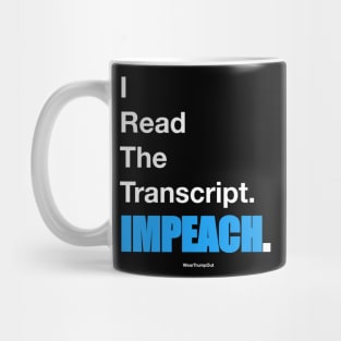 I Read The Transcript. IMPEACH. (White/Blue) Mug